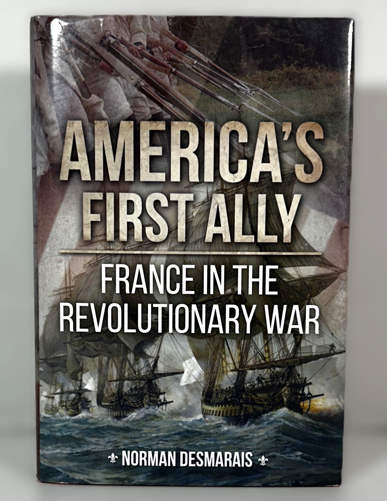 America's First Ally by Norman Desmarais 2019