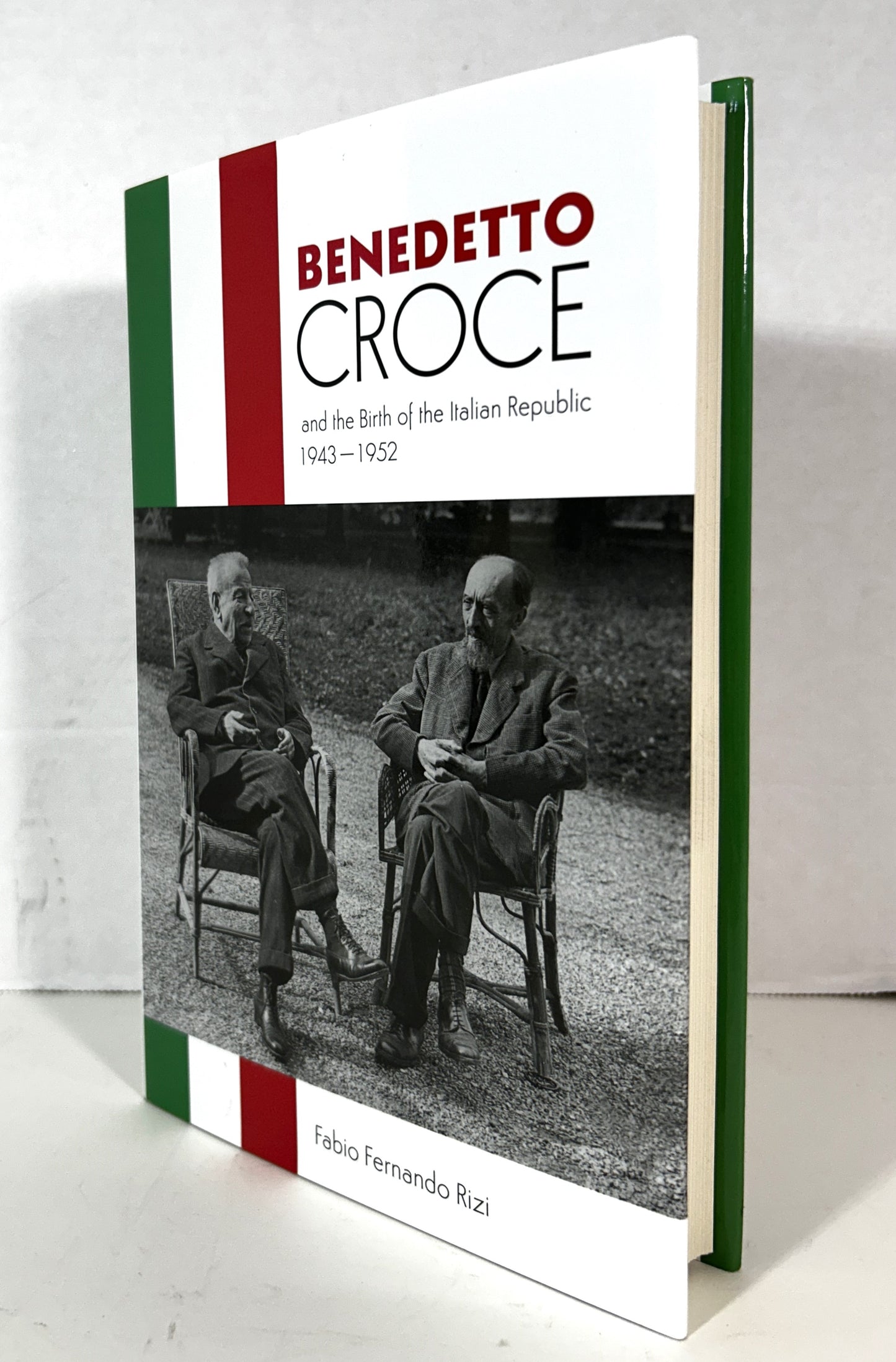 Benedetto Croce & the Birth of the Italian Republic by Fabio Rizi 2019