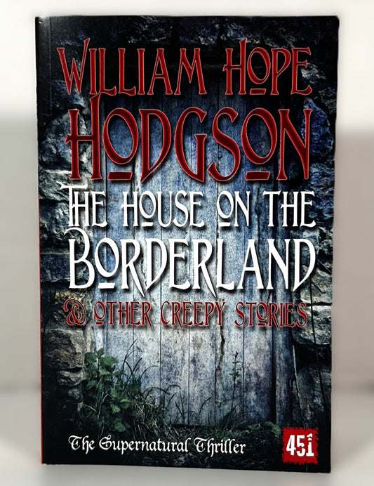 The House of Borderland and Other Creepy Stories by William Hope Hodgson 2014