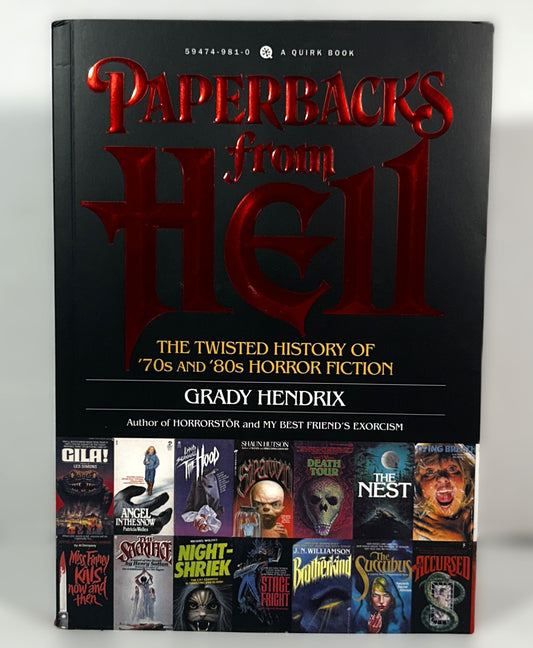 |Paperbacks from Hell: The Twisted History of '70s & '80s Horror Fiction by Grady Hendrix 2017