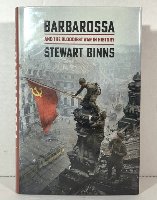 Barbarossa and The Bloodiest War in History by Stewart Binns 2021 SIGNED 1st Edition