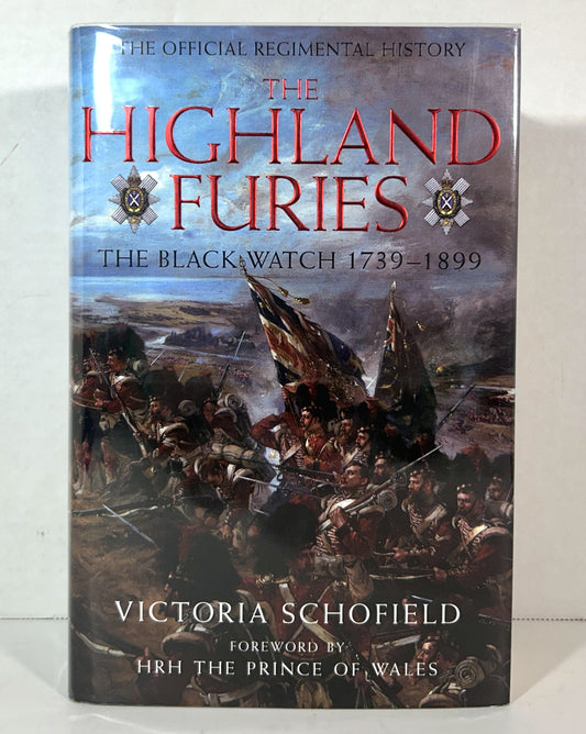The Highland Furies Vol. 1: The Black Watch 1739-1899 by Victoria Schofield 2012 SIGNED 1st UK Edition