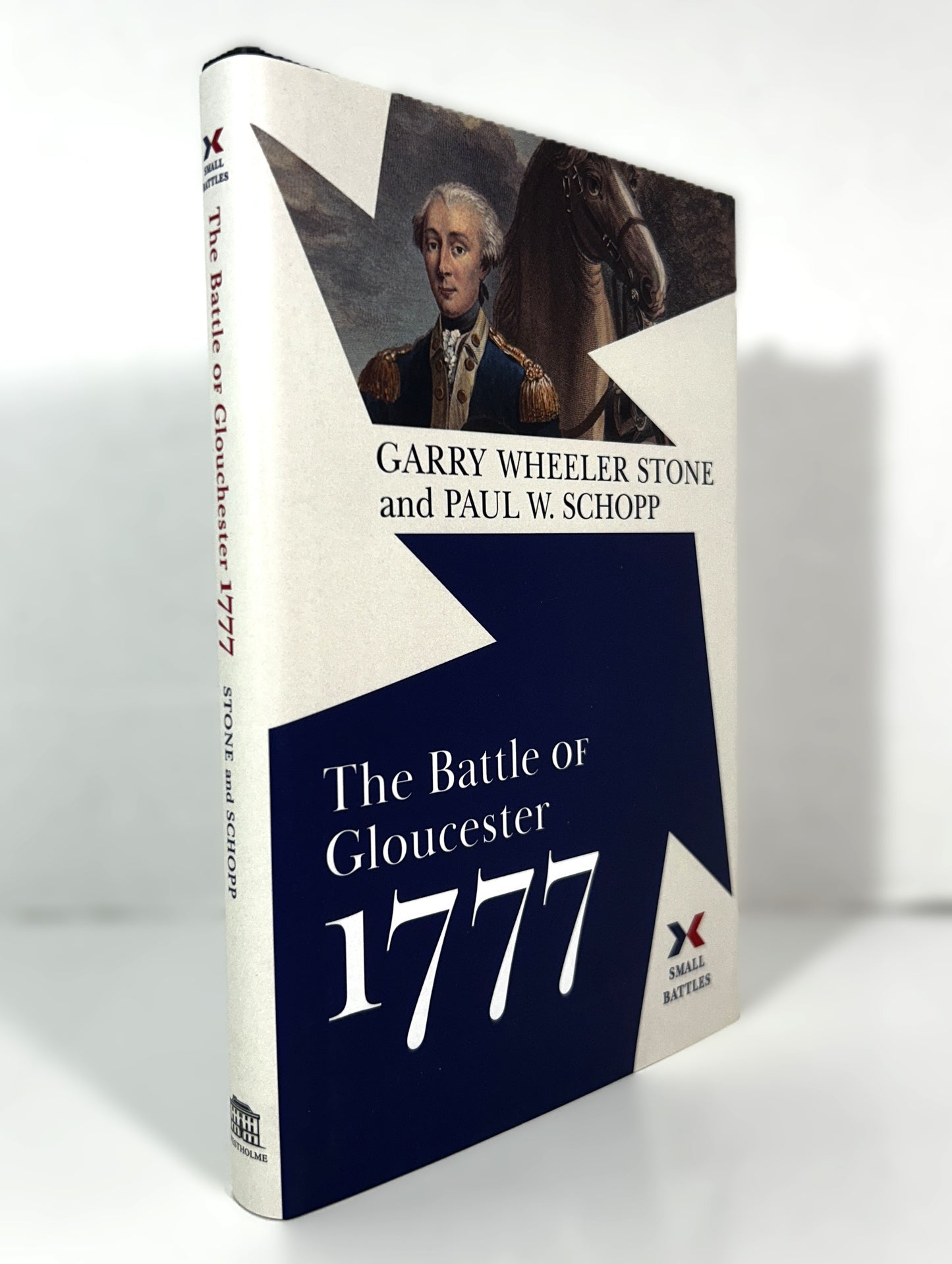 The Battle of Gloucester 1777 by Gary Wheeler Stone & Paul Schopp 2022