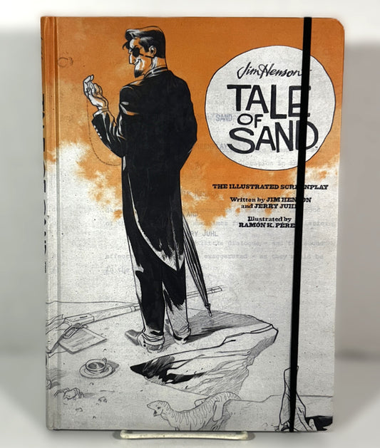 Jim Henson's Tale of Sand: The Illustrated Screenplay by Jim Henson & Jerry Juhl Illus by Ramon Perez 2014