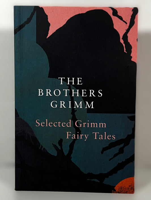 The Brother's Grimm Selected Grimm Fairy Tales 2022 Paperback