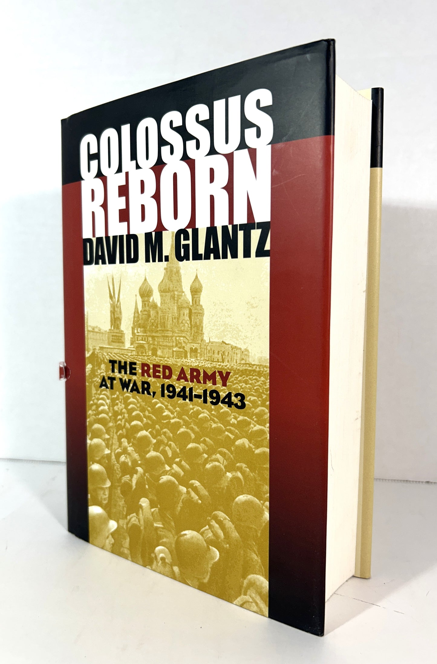 Colossus Reborn: The Red Army at War 1941-1943 by David M. Glantz 2005