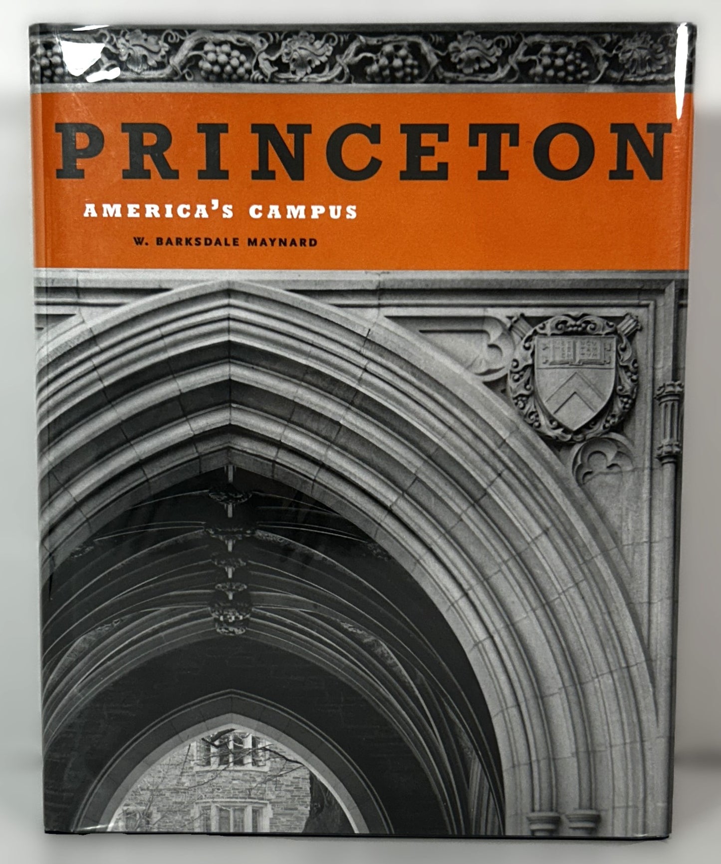 Princeton: America's Campus by W. Barksdale Maynard 2012 Hardcover