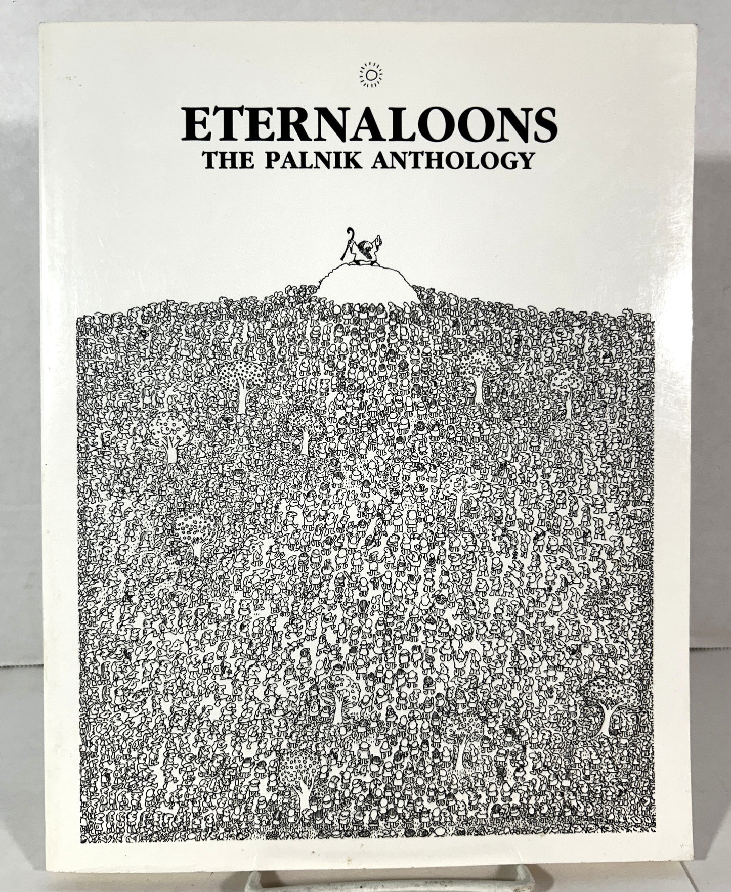 Eternaloons: The Palnik Anthology by Paul Palnik 1991 INSCRIBED