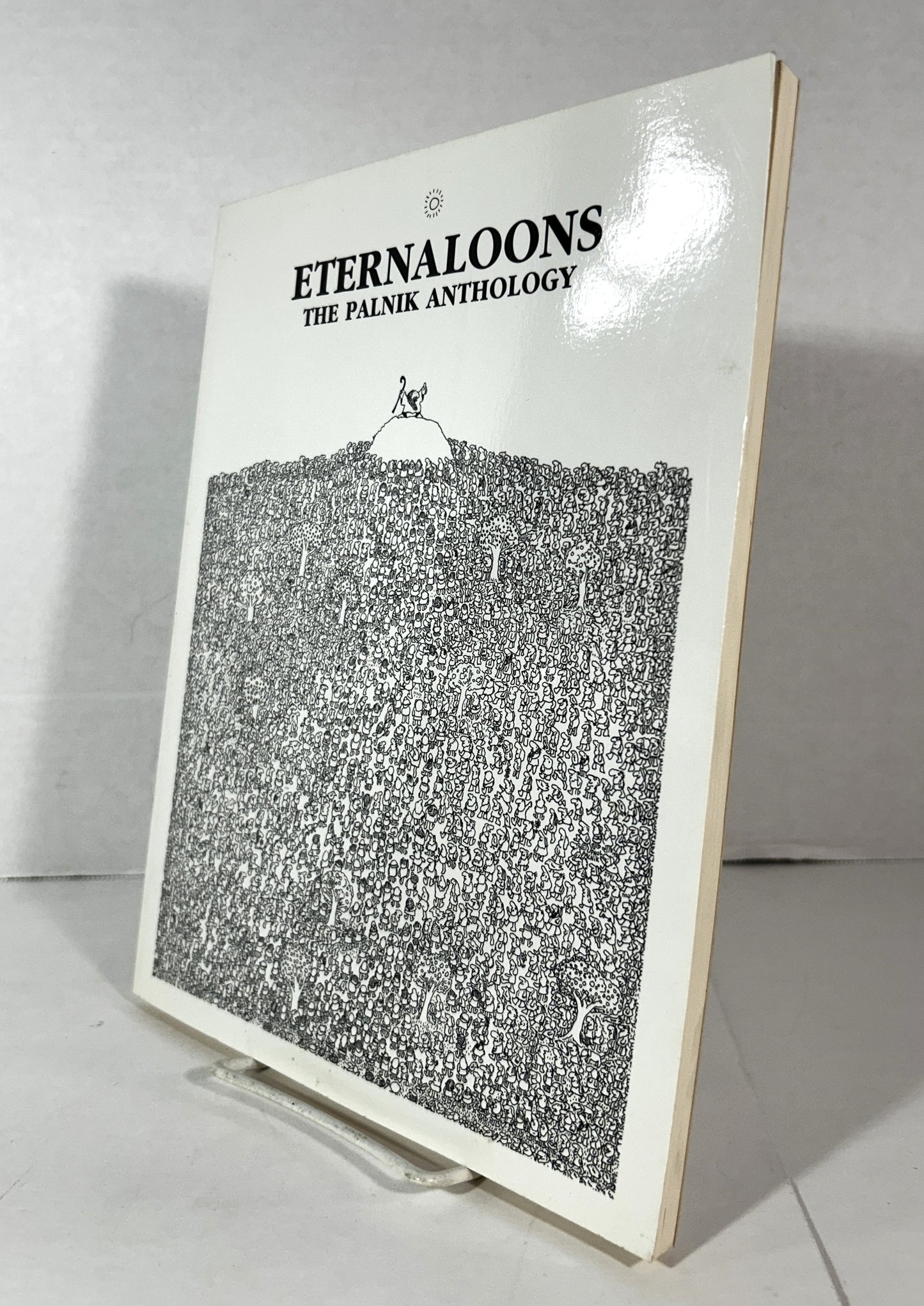 Eternaloons: The Palnik Anthology by Paul Palnik 1991 INSCRIBED