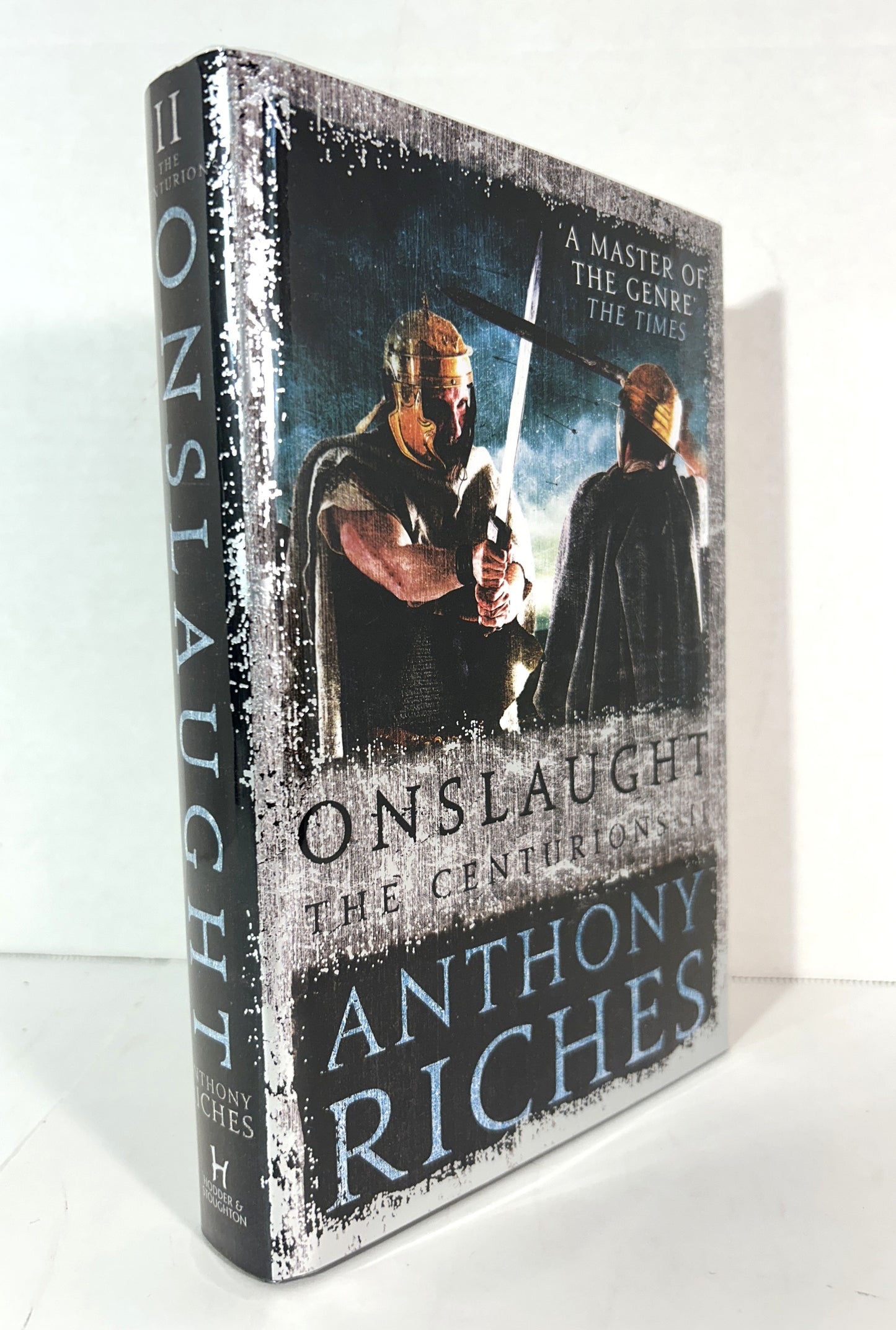 Onslaught: the Centurions II by Anthony Riches 2017 Hardcover SIGNED 1st Edition