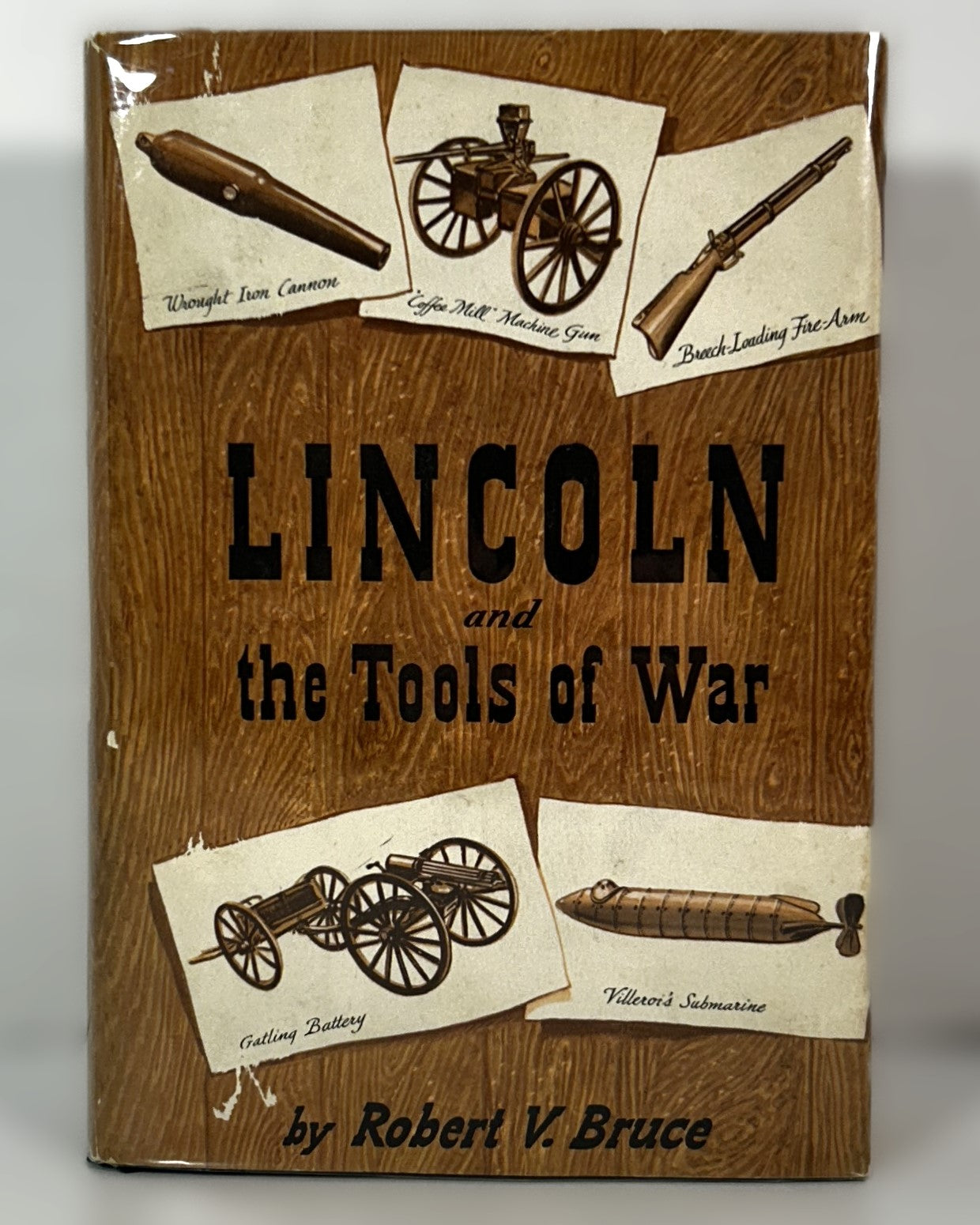 Lincoln and the Tools of War by Robert V. Bruce 1956 SIGNED 1st Edition