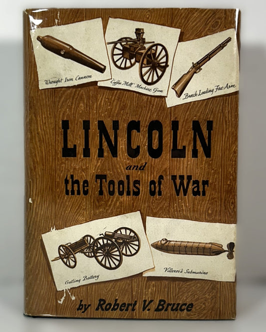 Lincoln and the Tools of War by Robert V. Bruce 1956 SIGNED 1st Edition