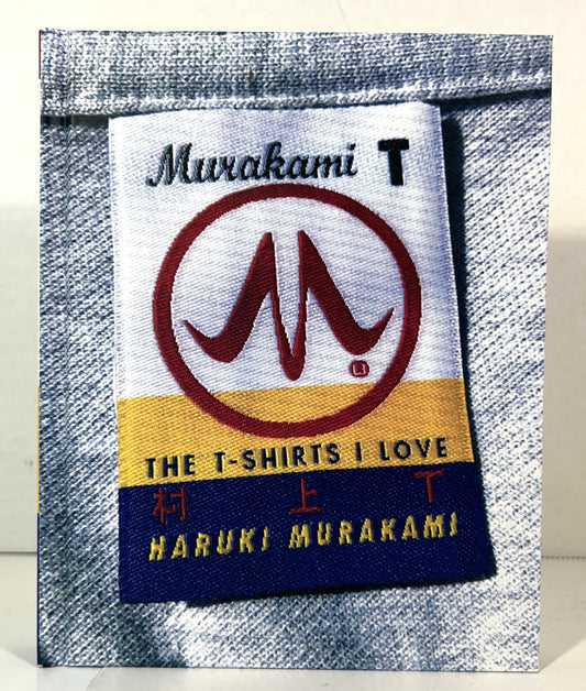 Murakami T: The T-Shirts I Love by Haruki Murakami 2021