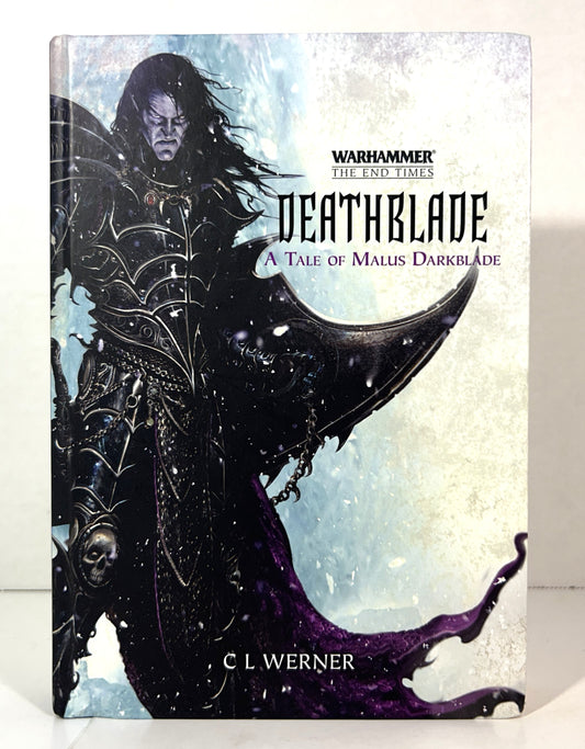 Warhammer: The End Times: Deathblade: A Tale of Malus Darkblade by CL Werner 2014