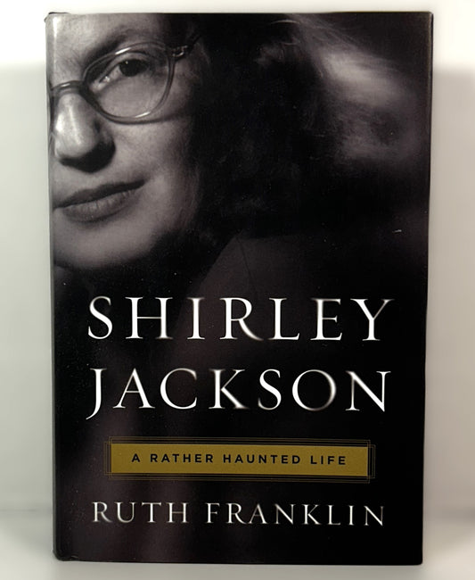 Shirley Jackson A Rather Haunted Life by Ruth Franklin 2016 Hardcover