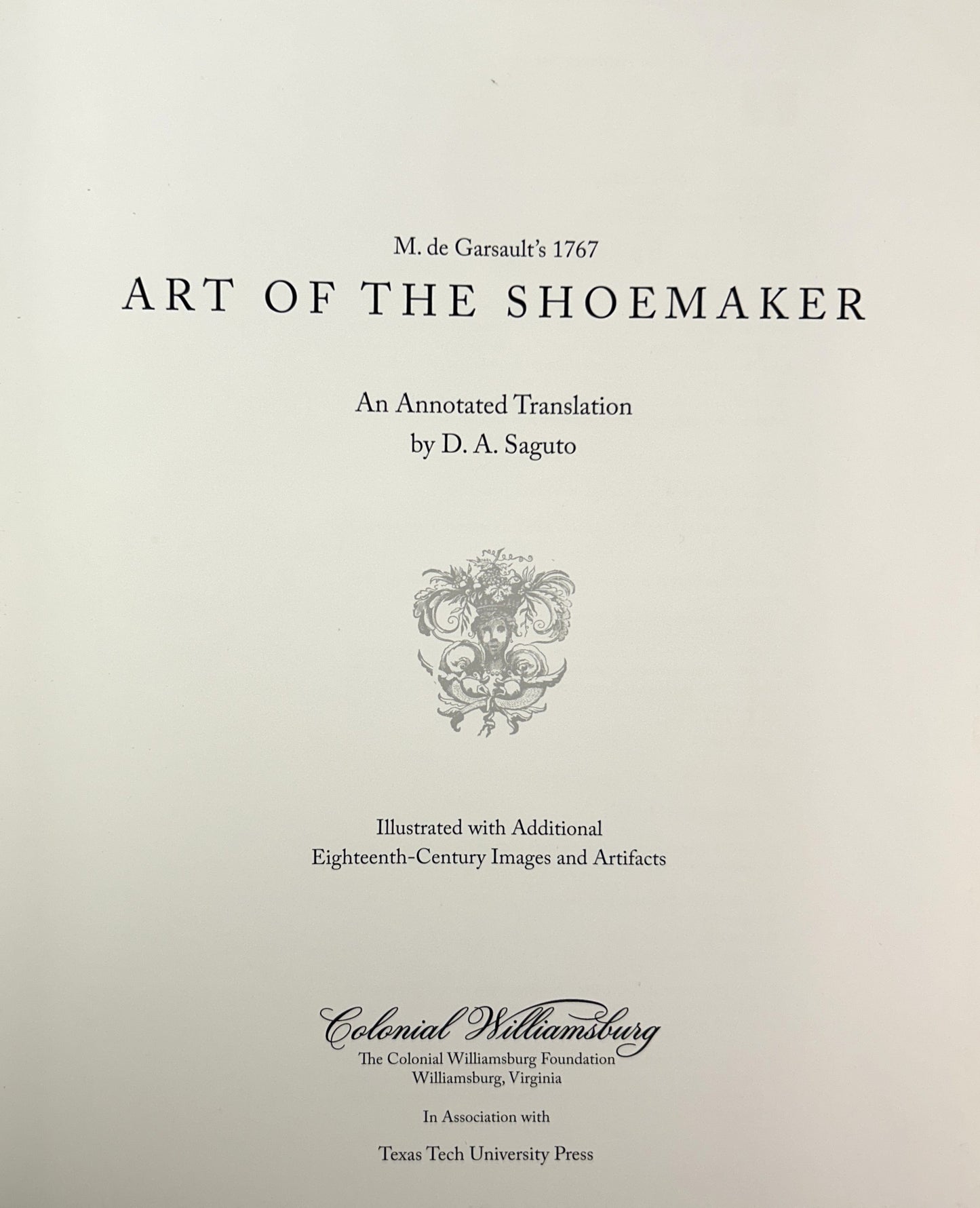 M. de Garsault's 1767 Art of the Shoemaker Translated & Annotated by DA Saguto 2009