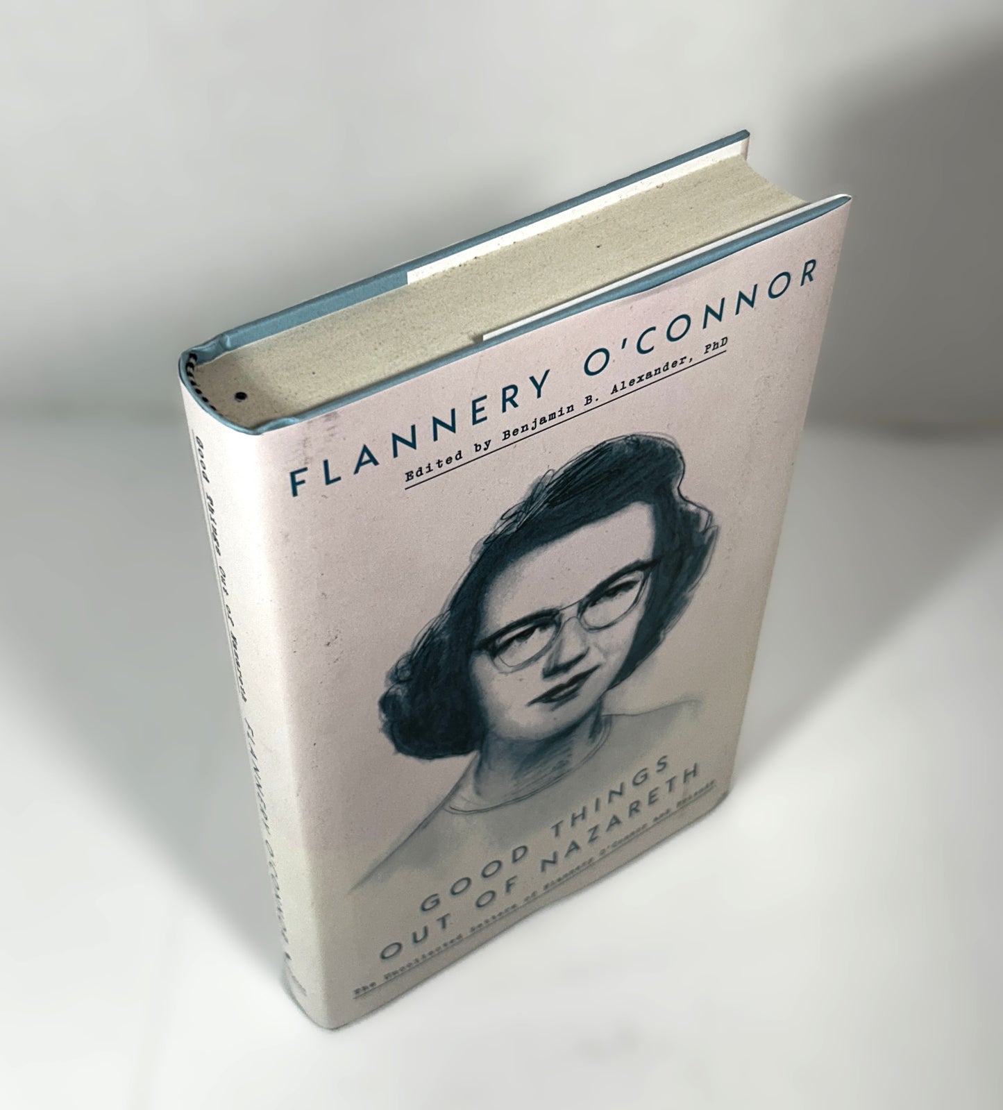 Flannery O'Connor Good Things Out of Nazareth Edited by Benjamin Alexander 2019 Hardcover