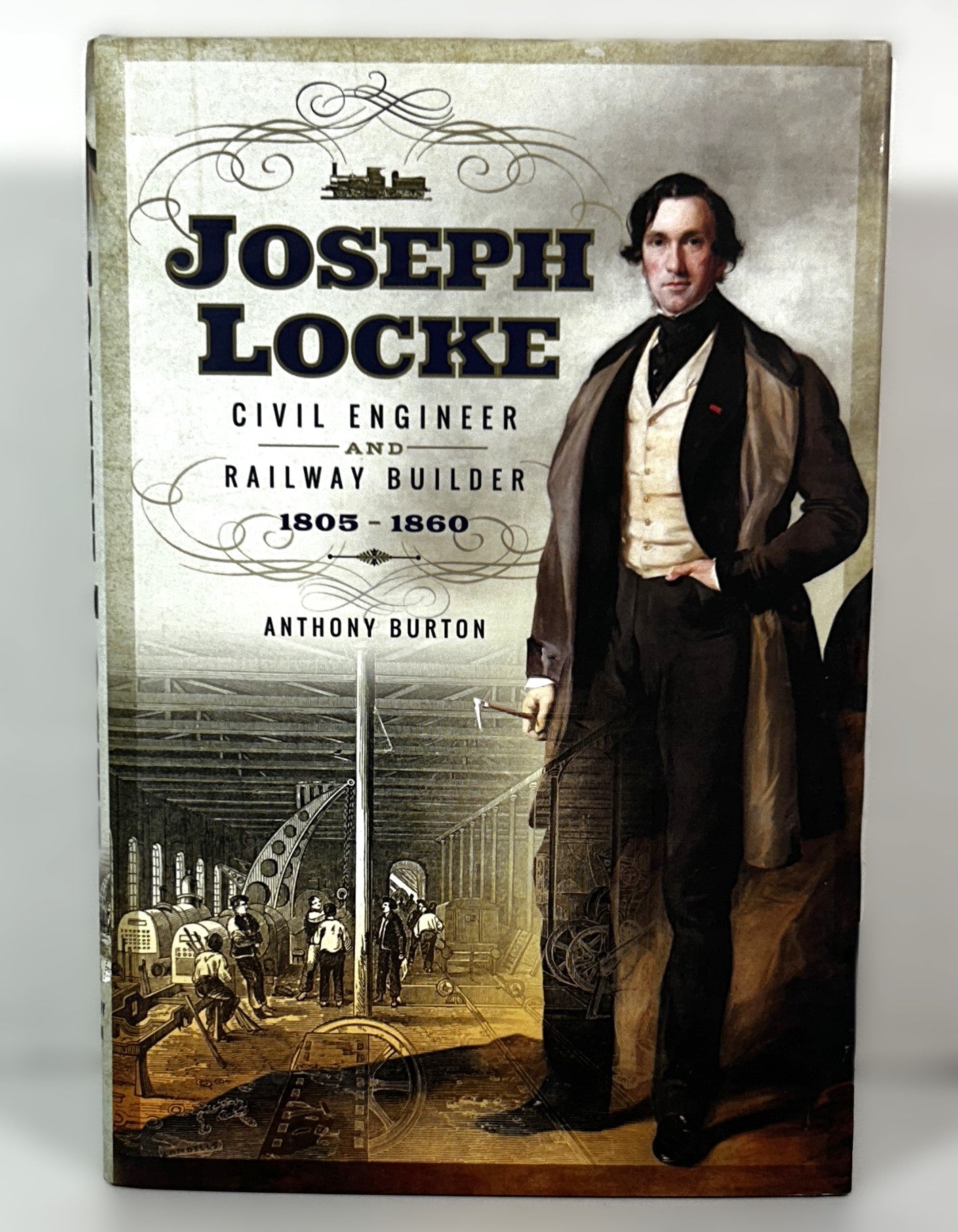 Joseph Locke by Anthony Burton 2017 Hardcover