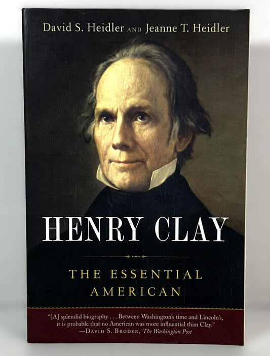 Henry Clay: The Essential American by David Heidler 2011 Trade Paperback