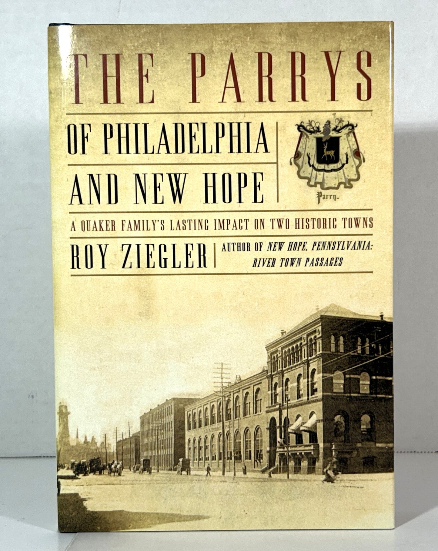 The Parrys of Philadelphia & New Hope by Roy Ziegler 2011 INSCRIBED + SIGNED
