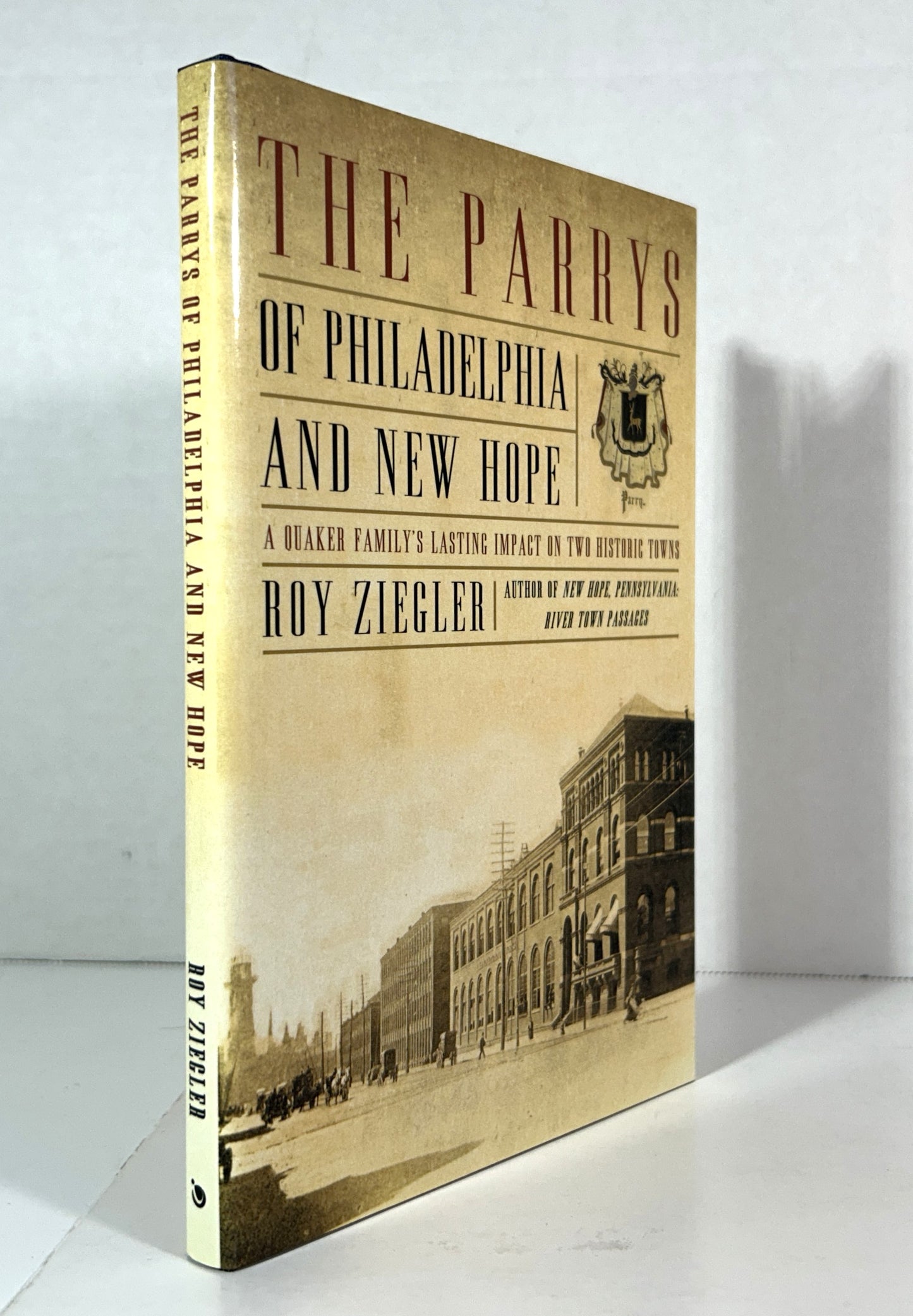 The Parrys of Philadelphia & New Hope by Roy Ziegler 2011 INSCRIBED + SIGNED