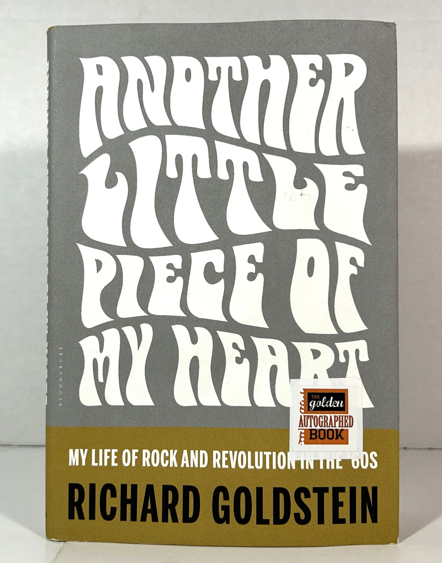 Another Little Piece of My Heart: My Life of Rock & Revolution in the 60s by Richard Goldstein 2015 SIGNED