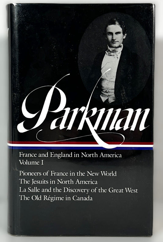 Parkman: France and England in North America Volume 1