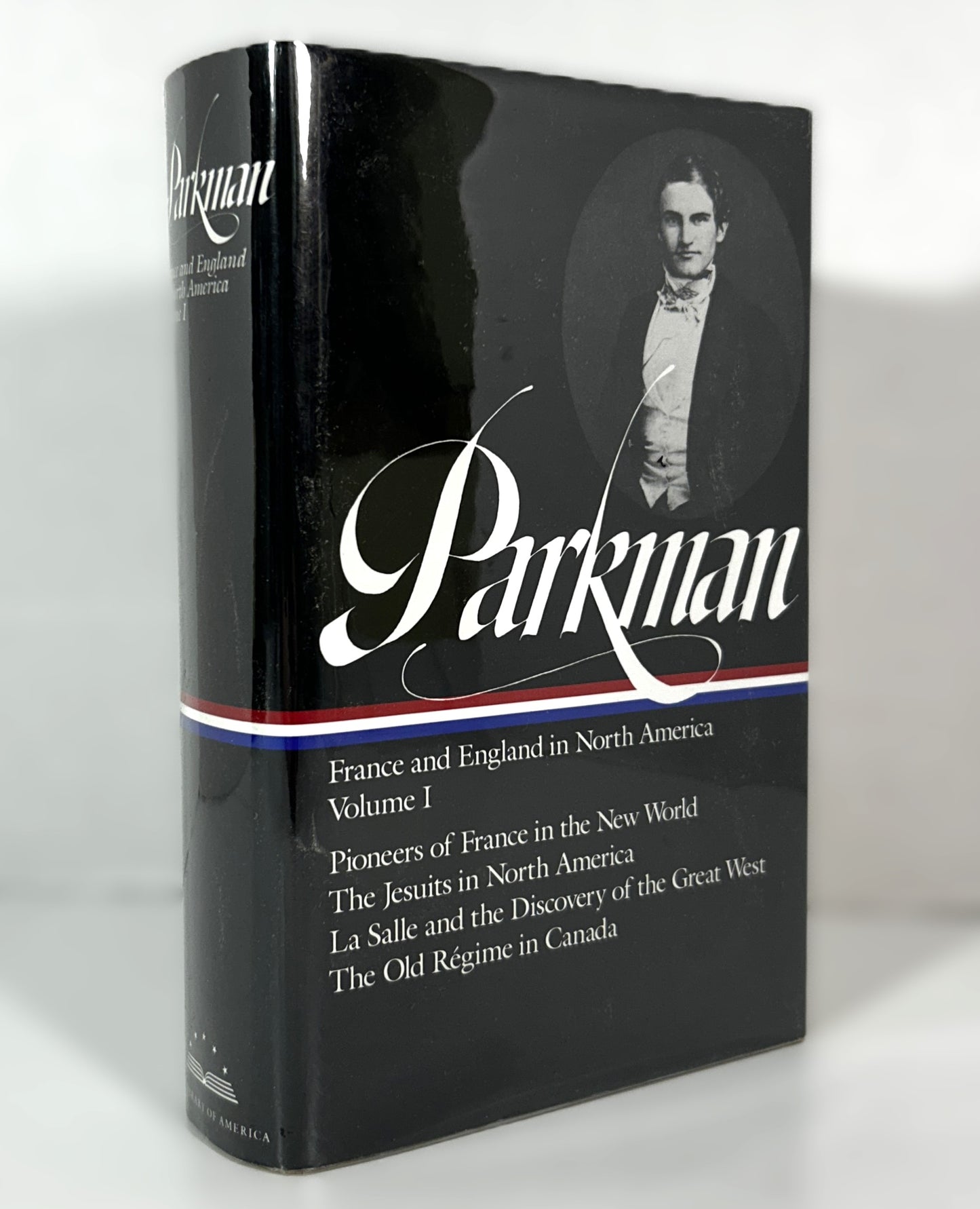 Parkman: France and England in North America Volume 1