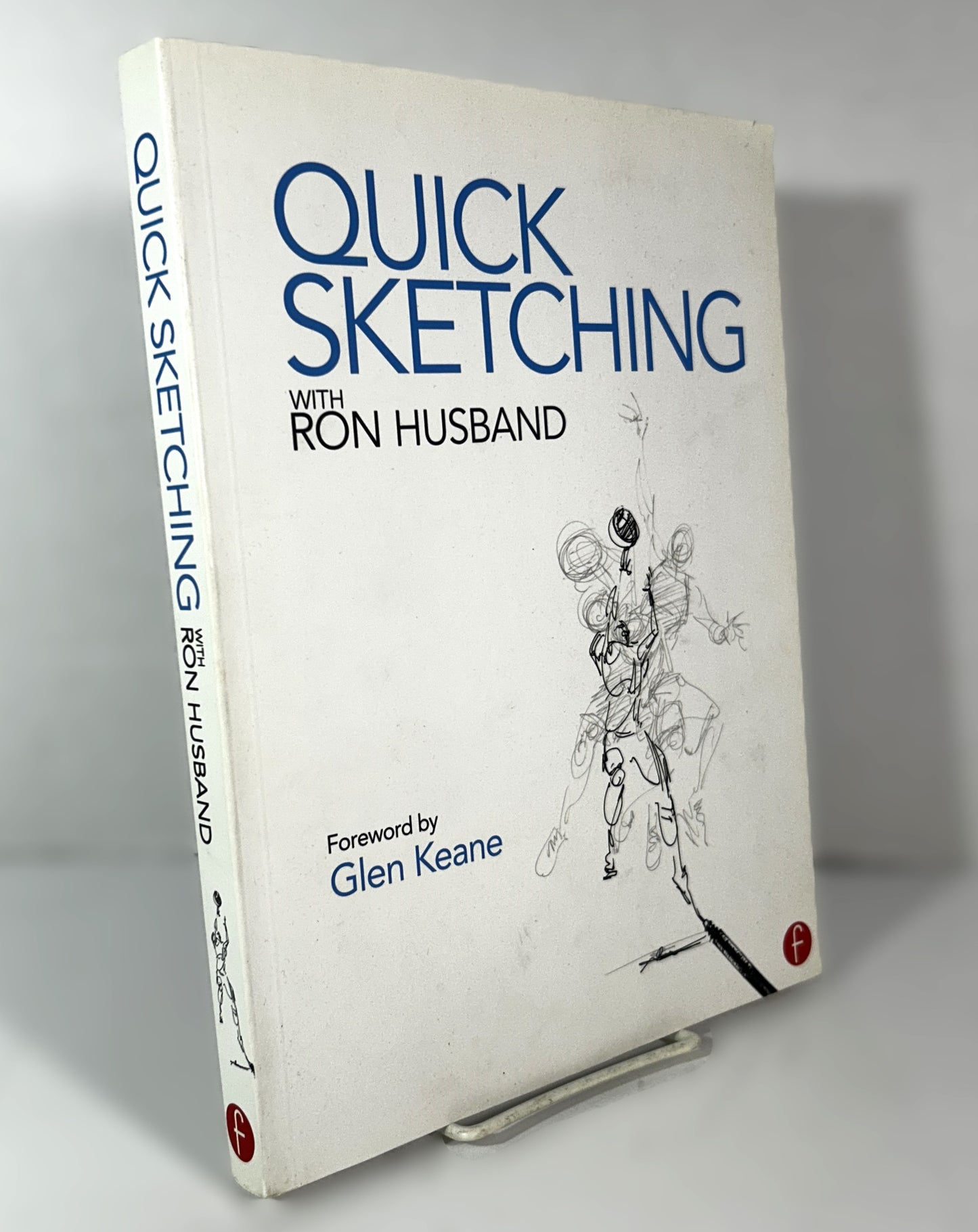 Quick Sketching with Ron Husband by Ron Husband 2013 Trade Paperback