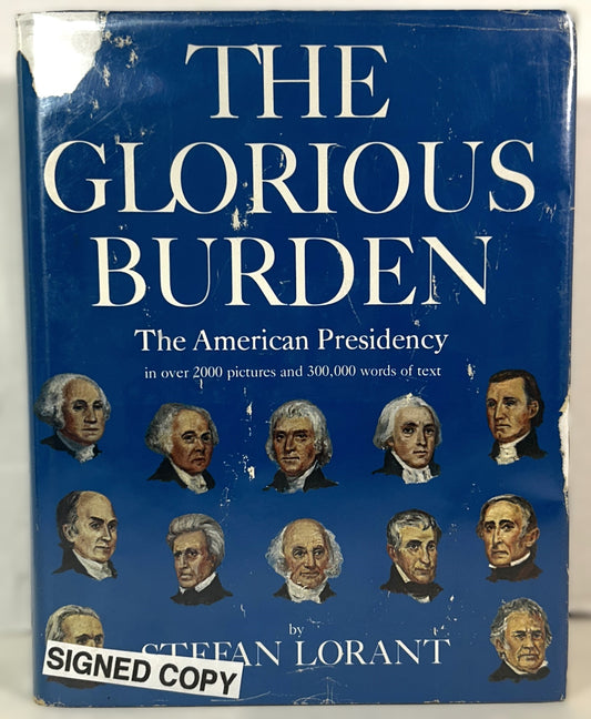 The Glorious Burden: The American Presidency by Stefan Lorant 1976 SIGNED & INSCRIBED 1st Edition