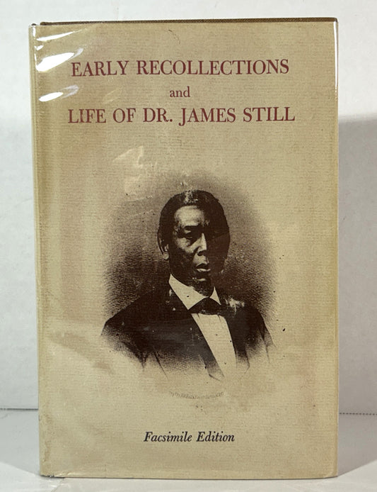 Early Recollections and Life of Dr. James Still Facsimile Edition SIGNED by Elizabeth & William Still