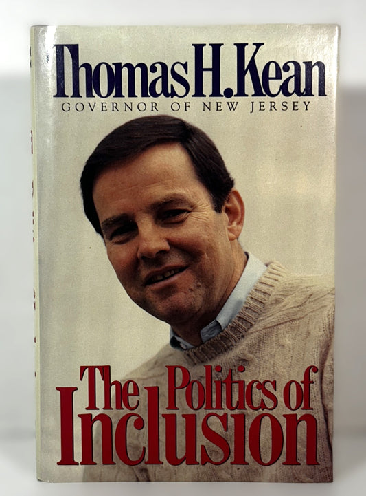 The Politics of Inclusion by Thomas H. Kean 1988 SIGNED