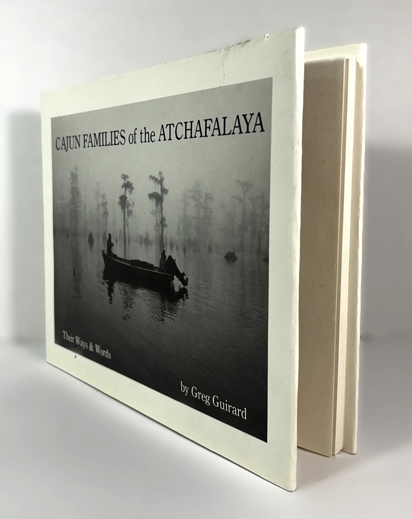 Cajun Families of the Atchafalaya : Their Ways & Words by Greg Guirard 1989 SIGNED 1st Edition