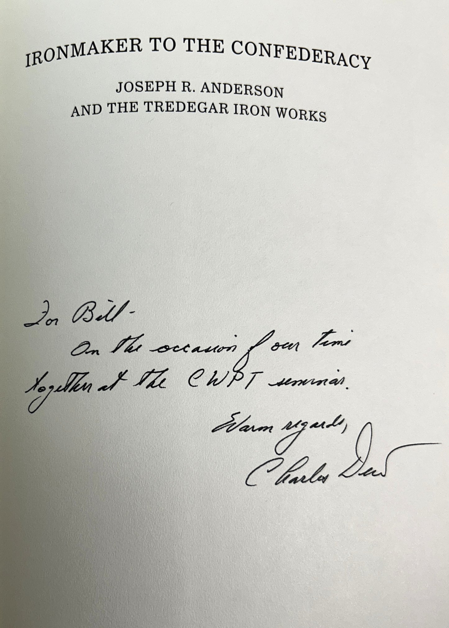 Ironmaker to the Confederacy by Charles B. Dew 1999 SIGNED