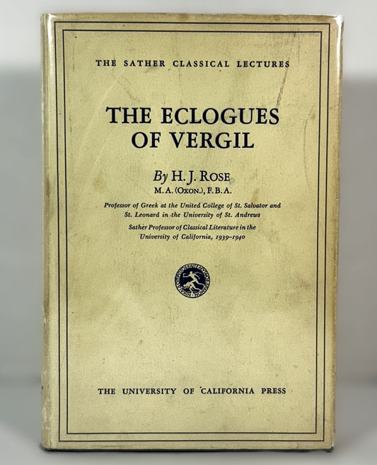 Sather Calssical Lectures: The Eclogues of Vergil by HJ Rose 1942