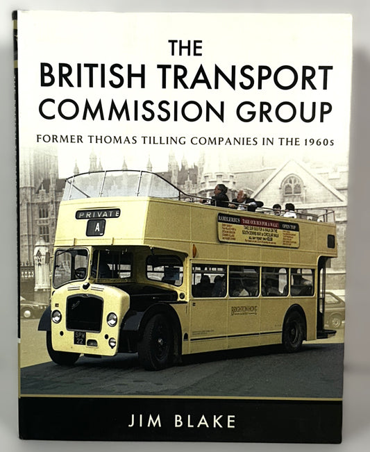 The British Transport Commission Group by Jim Blake 2018 Hardcover