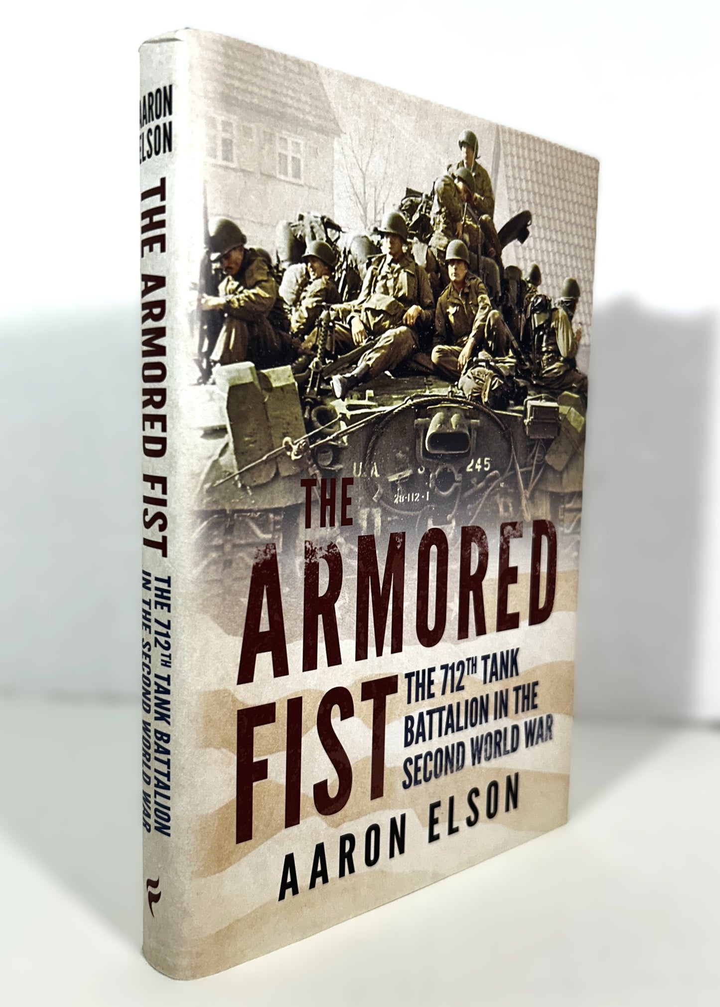 Armored Fist: The 712th Battalion in the Second World War by Aaron Elson 2015