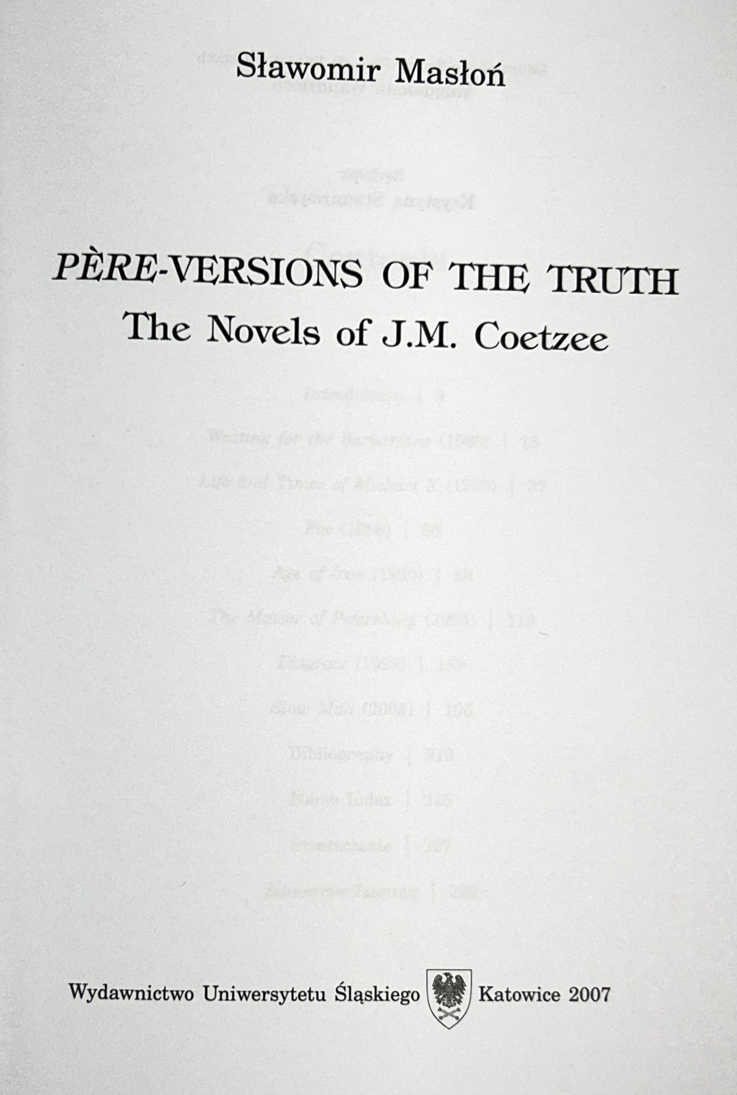 Pere-Versions of the Truth: The Novels of JM Coetzee