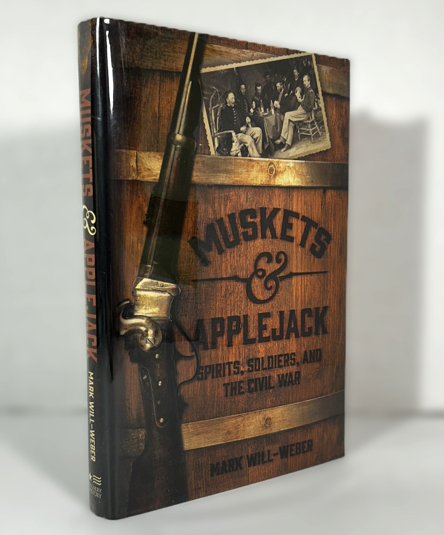 Muskets & Applejack : Spirits, Soldiers, and the Civil War