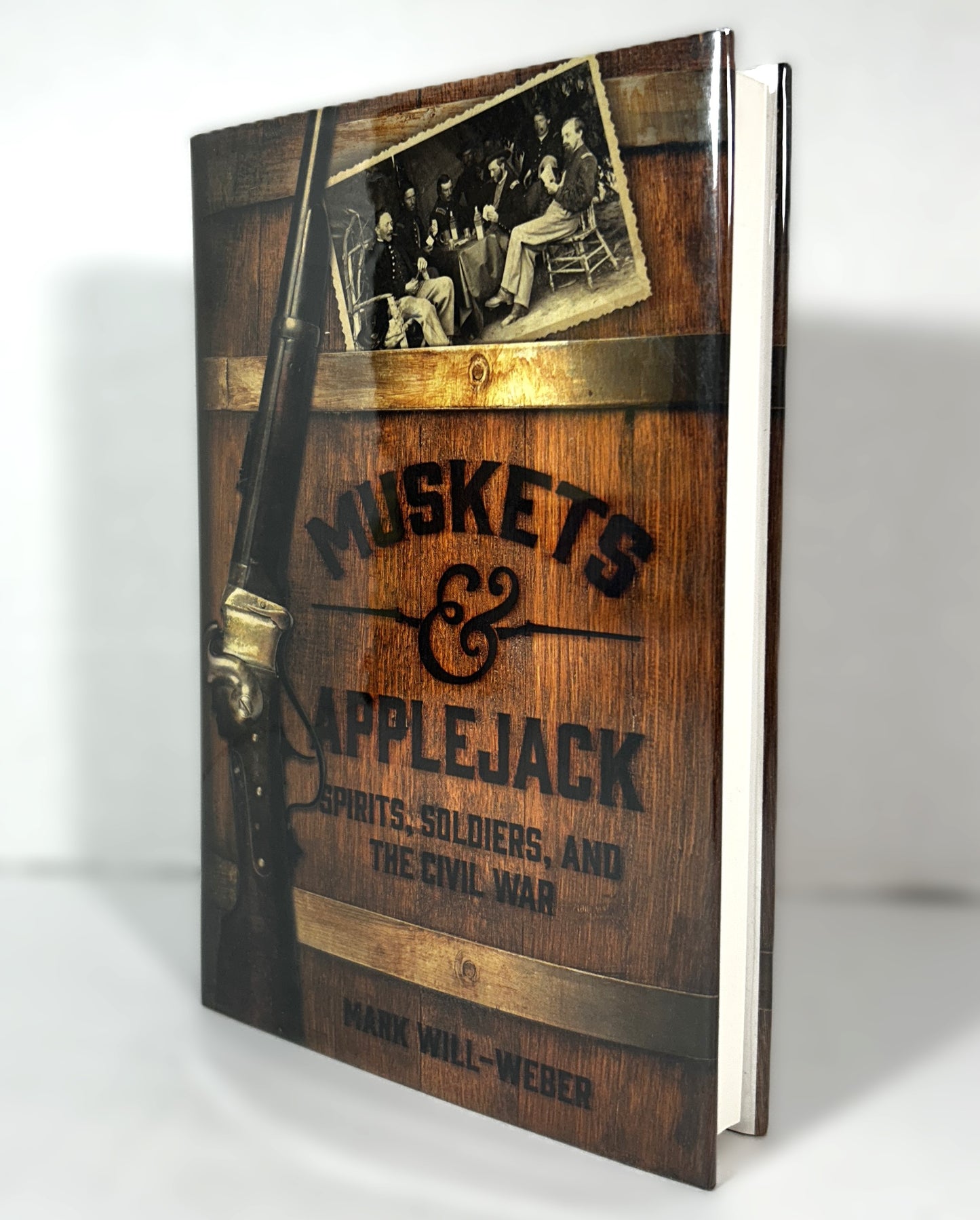 Muskets & Applejack : Spirits, Soldiers, and the Civil War