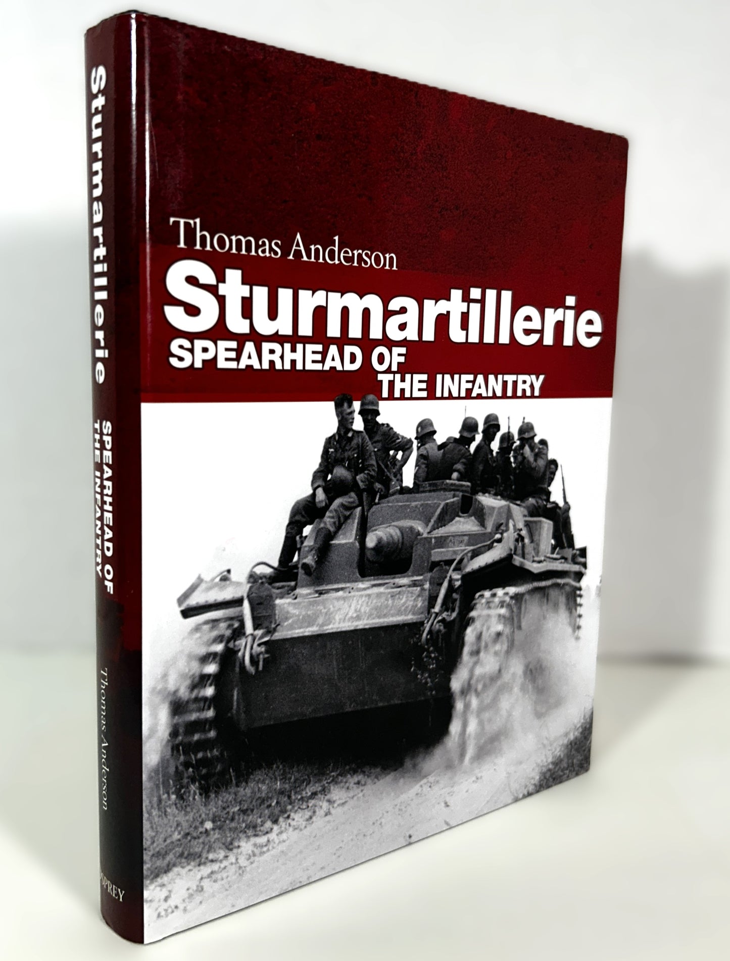 Sturmartillerie: Spearhead of the Infantry by Thomas Anderson 2016