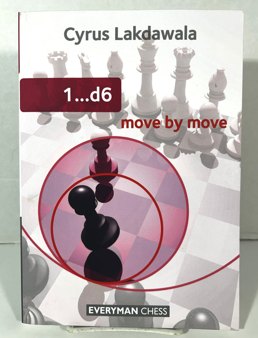 Everyman Chess: 1-d6: Move by Move by Cyrus Lakdawala 2014