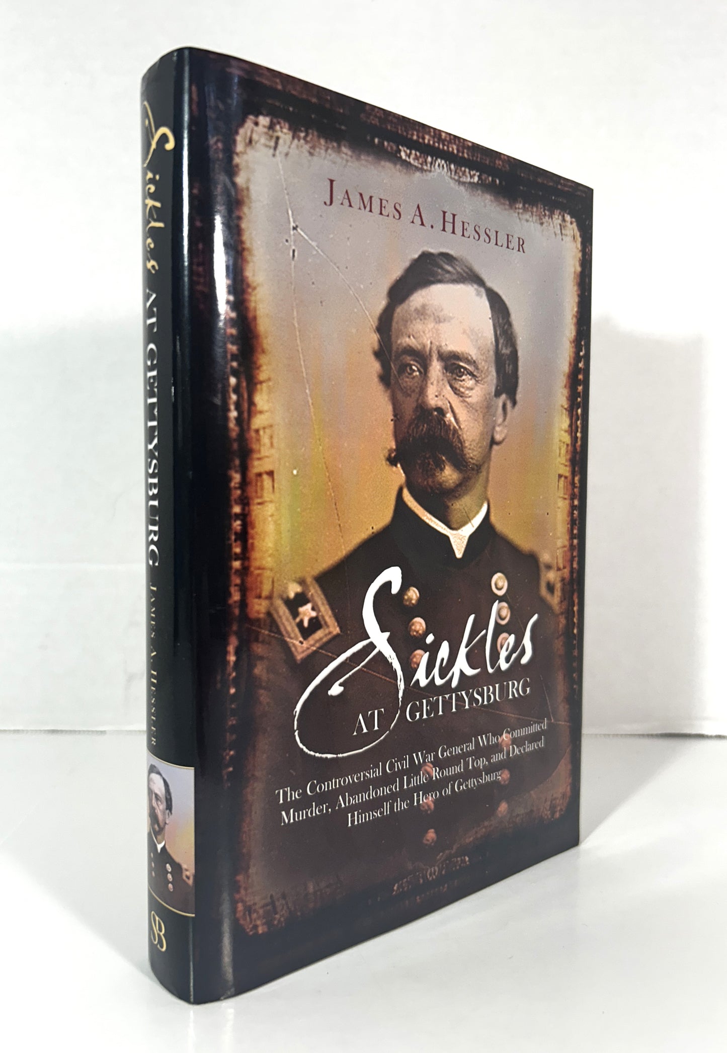 Sickles at Gettysburg by James A. Hessler 2009 SIGNED