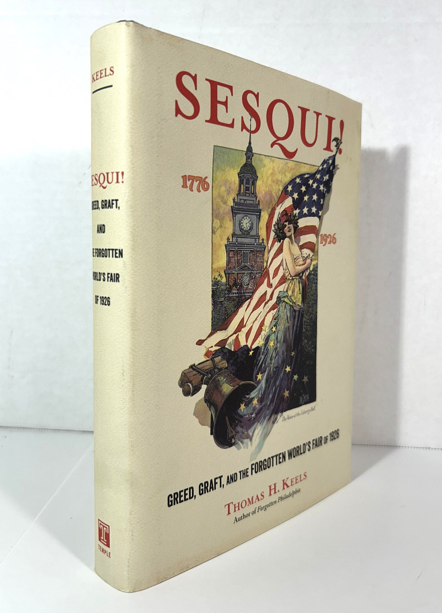 Sesqui! Greed Graft and the Forgotten World's Fair of 1926 by Thomas H. Keels 2017