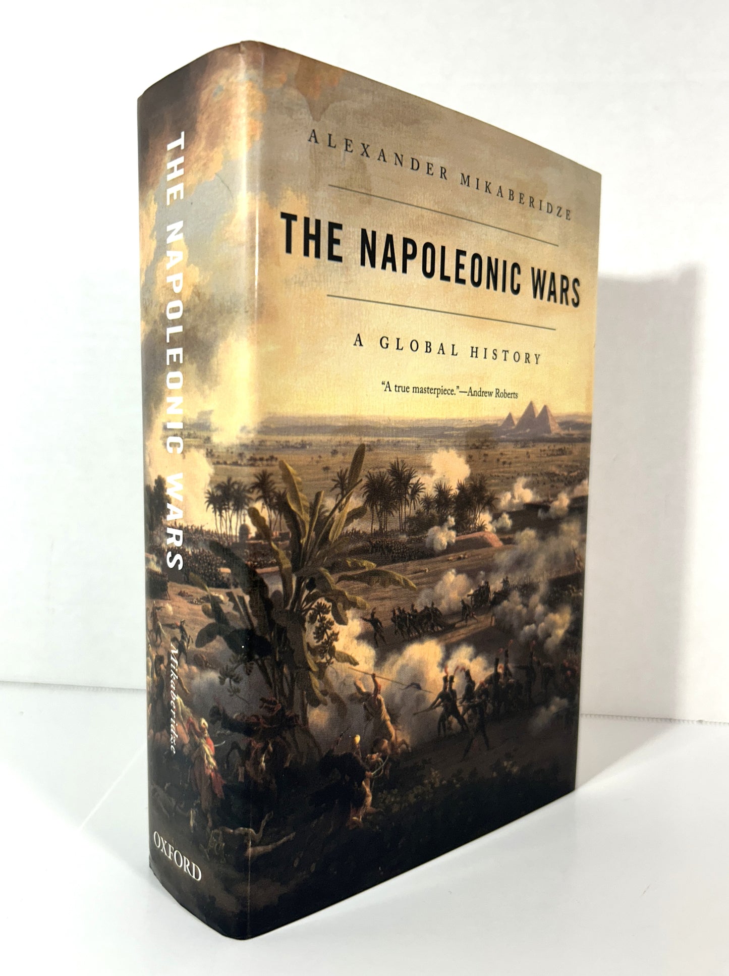 The Napoleonic Wars: A Global History by Alexander Mikaberidze 2020