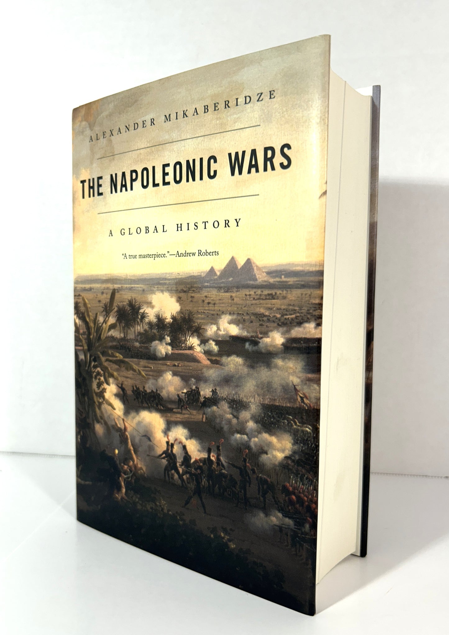 The Napoleonic Wars: A Global History by Alexander Mikaberidze 2020