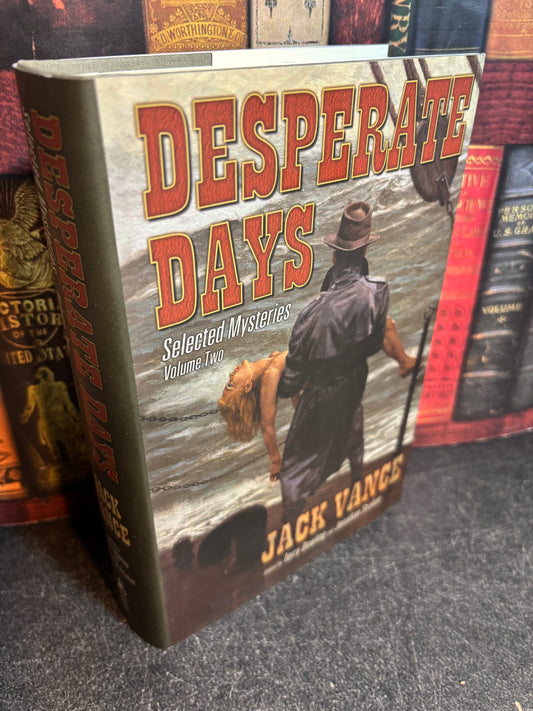 Desperate Days: Jack Vance Selected Mysteries Volume #2 Subterranean Press 2012