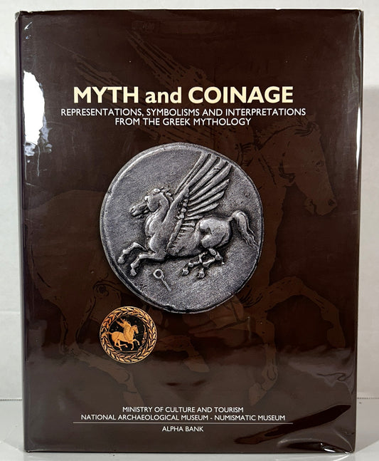 Myth & Coinage: Interpretations from Greek Mythology by Numismatic Museum 2011