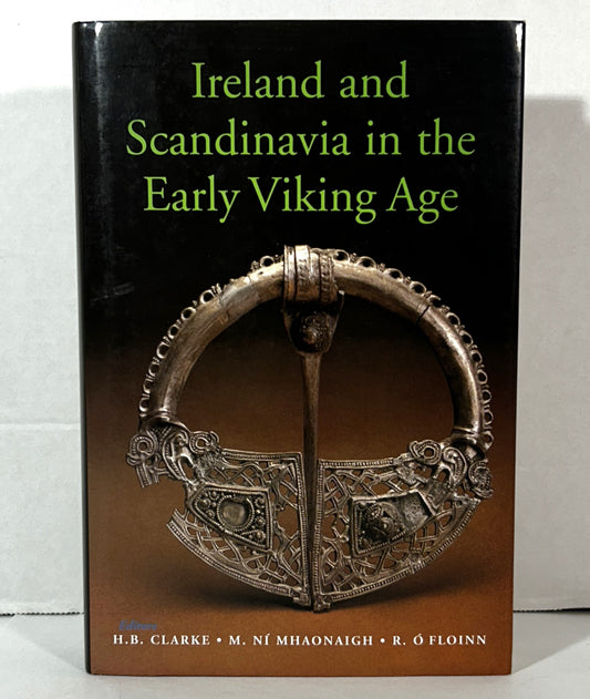 Ireland & Scandinavia in the Early Viking Age by Aidan Clarke 1999 Hardcover