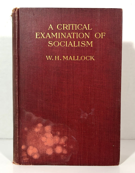 A Critical Examination of Socialism by WH Mallock 1908